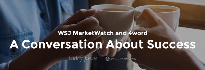 wsj marketwatch and 4word a conversation about success