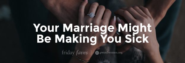 Your Marriage Might Be Making You Sick