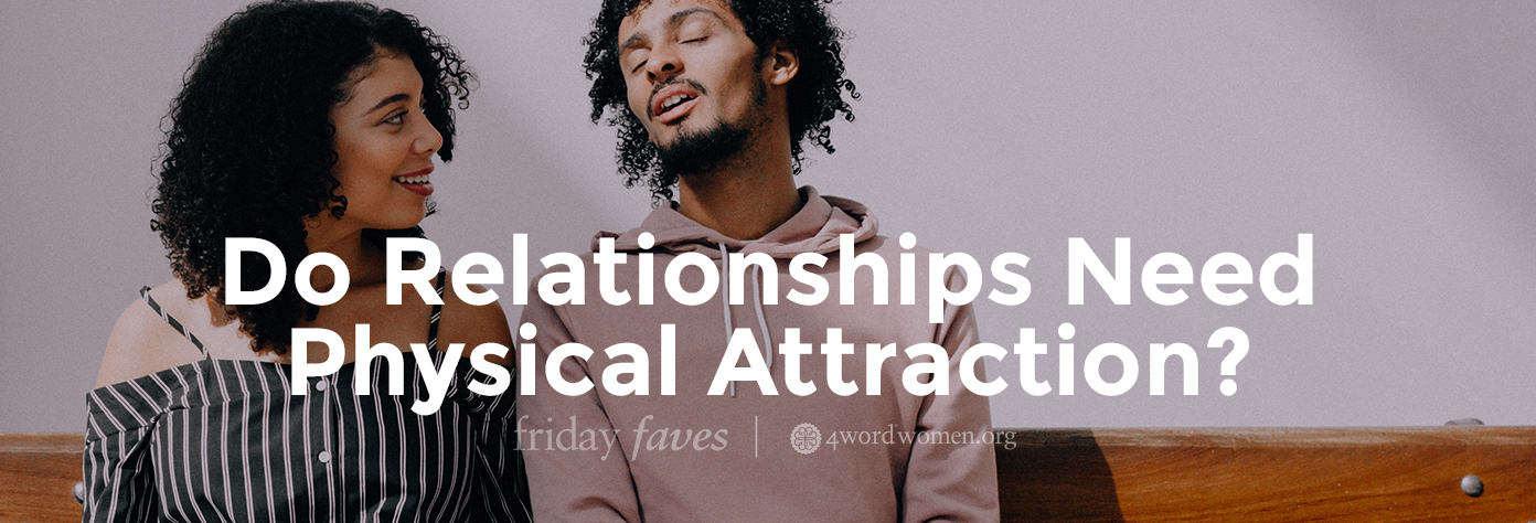 Do Relationships Need Physical Attraction